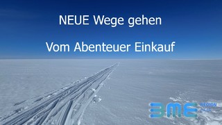 NEUE Wege gehen – Vom Abenteuer Einkauf (Grenzerfahrungen einer Grönland-Expedition)